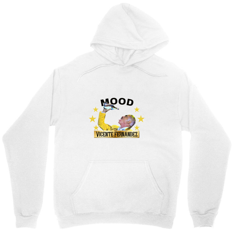 Vicente Fernandez Mood Funny Unisex Hoodie | Artistshot