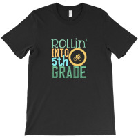 Rollin  Into 5th Grade T-shirt | Artistshot