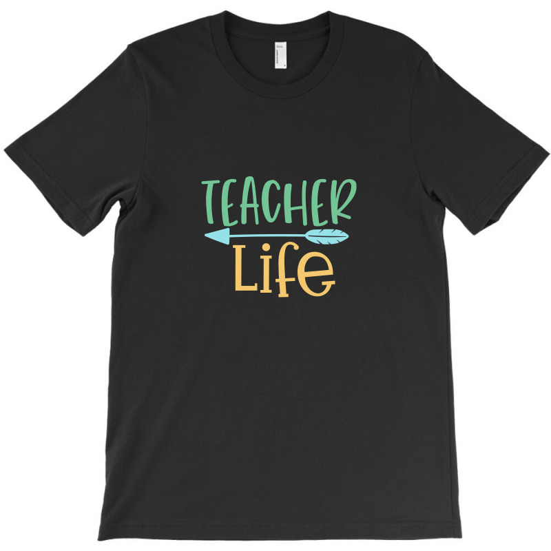 Teacher Life T-shirt | Artistshot