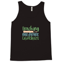 Teaching Our Future Leaders Tank Top | Artistshot