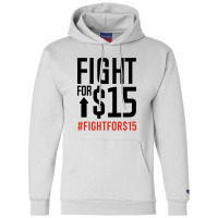 Fight For $15 Champion Hoodie | Artistshot