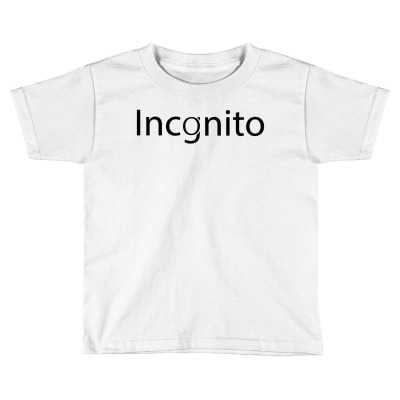 Incognito Typography Toddler T-shirt Designed By L4l4pow