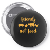 Vegan T  Shirt Friends Not Food Gift Plants Vegan Saying T  Shirt Pin-back Button | Artistshot