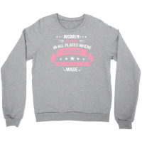 Women Belong In All Places T  Shirt Women Belong In All Places T  Shir Crewneck Sweatshirt | Artistshot