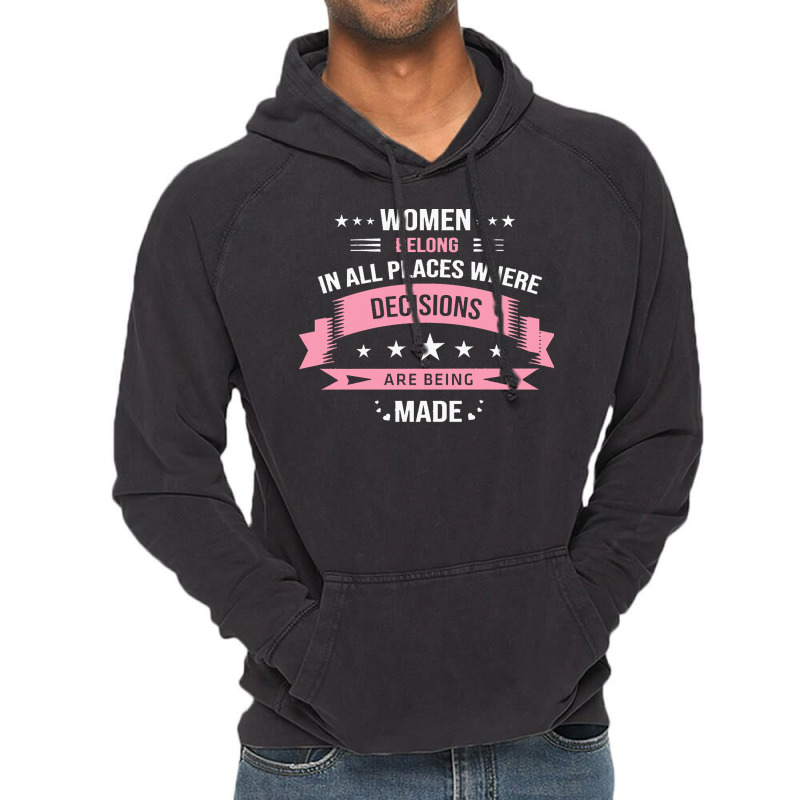 Women Belong In All Places T  Shirt Women Belong In All Places T  Shir Vintage Hoodie | Artistshot