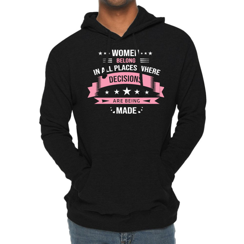 Women Belong In All Places T  Shirt Women Belong In All Places T  Shir Lightweight Hoodie | Artistshot