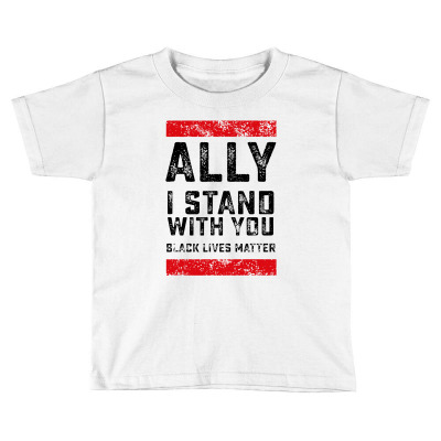 Lives Matter Ally I Stand With You Toddler T-shirt Designed By Sam Soe