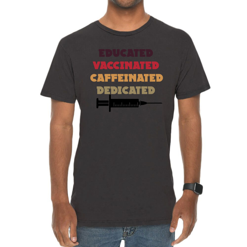 Educated Vaccinated Caffeinated Dedicated Vintage T-Shirt by CloudyStars | Artistshot