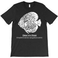 Discus Fish T  Shirt Discus Fish With Common And Latin Name   Aquarist T-shirt | Artistshot