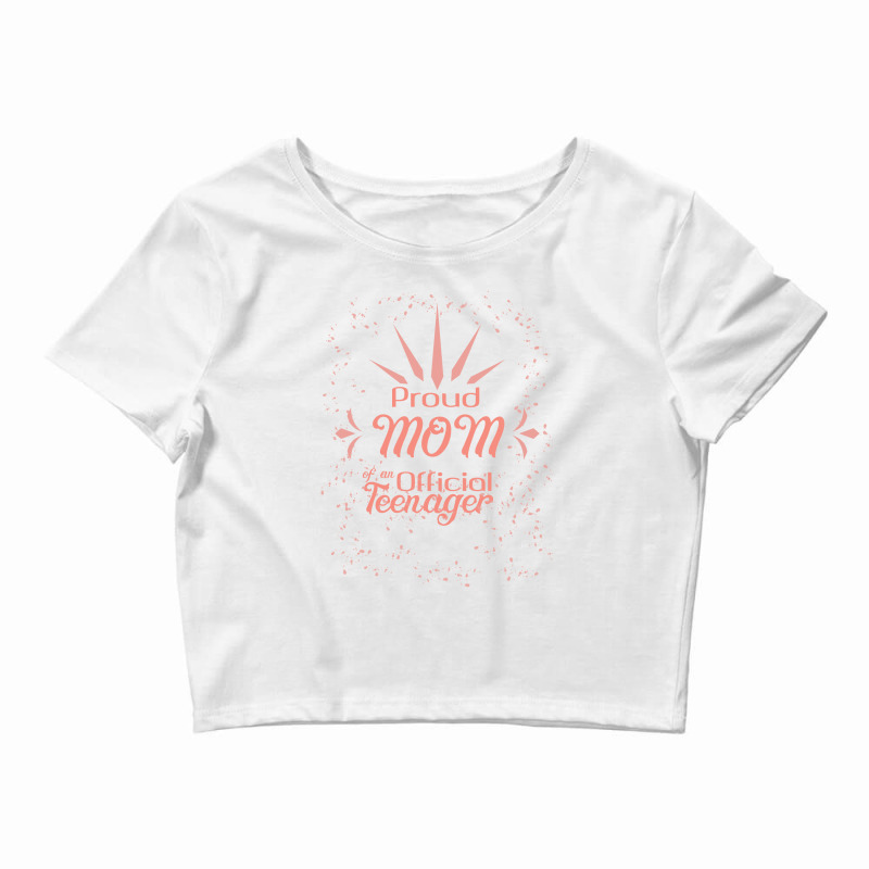 Proud Mom Of Official Teenager Crop Top | Artistshot