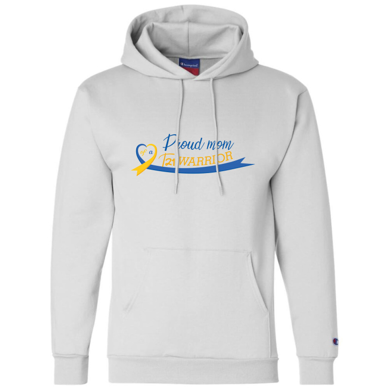 Proud Mom Of A T21 Warrior Champion Hoodie | Artistshot