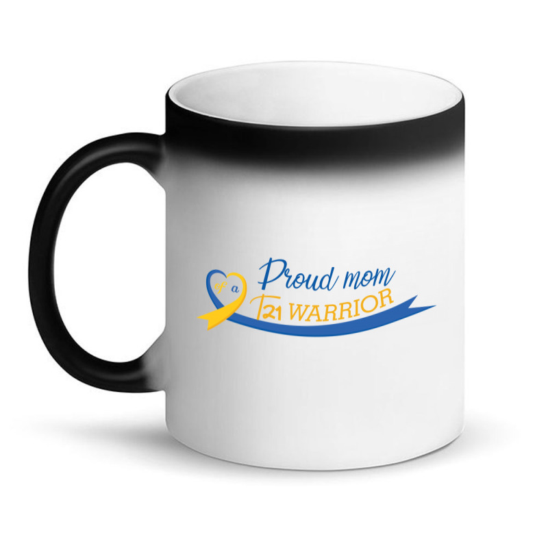 Proud Mom Of A T21 Warrior Magic Mug | Artistshot