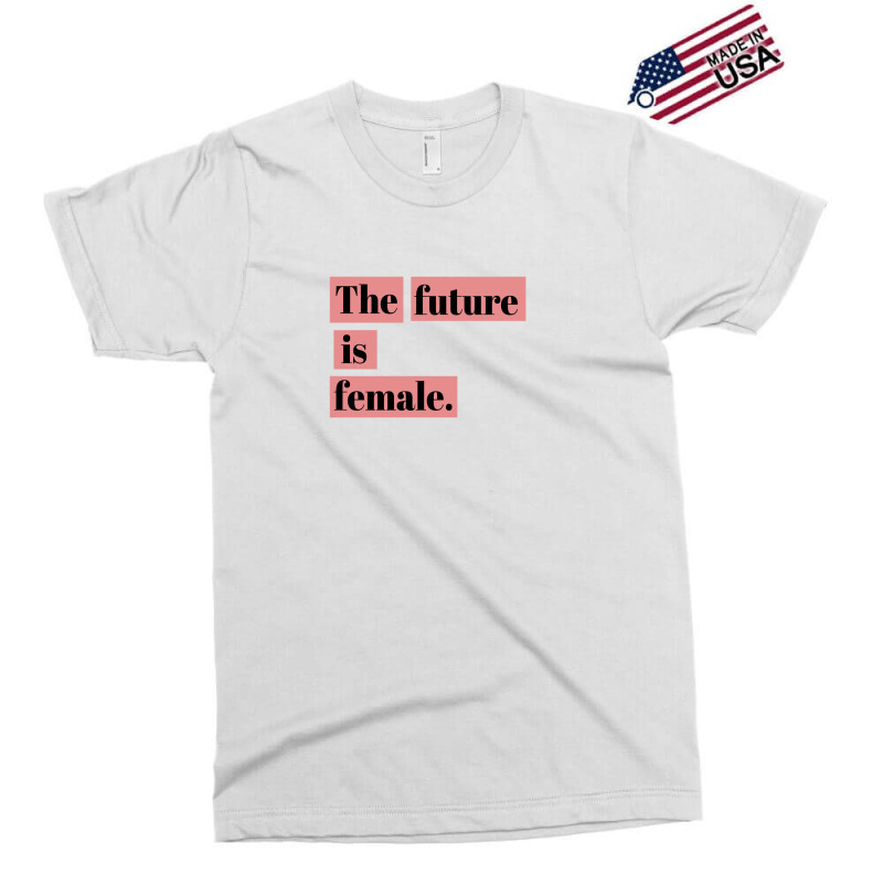 The Future Is Female Exclusive T-shirt by autlu2024 | Artistshot