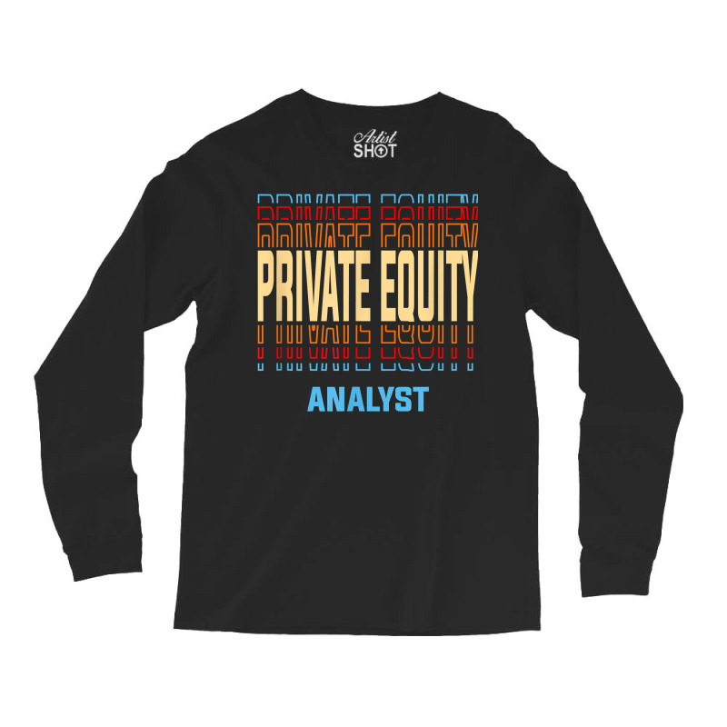 Private Equity Analyst Job Title Vintage T Shirt Long Sleeve Shirts by ranmarbunathoo90 | Artistshot