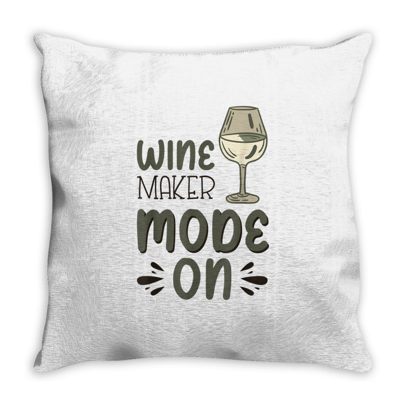 Winemaker Mode On T Shirt Throw Pillow | Artistshot