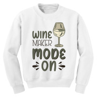 Winemaker Mode On T Shirt Youth Sweatshirt | Artistshot