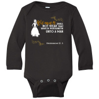 Woman Shall Not Wear That Which Pertaineth Unto A Man Long Sleeve Baby Bodysuit | Artistshot