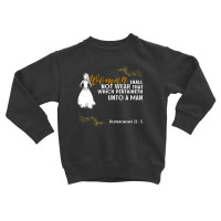 Woman Shall Not Wear That Which Pertaineth Unto A Man Toddler Sweatshirt | Artistshot