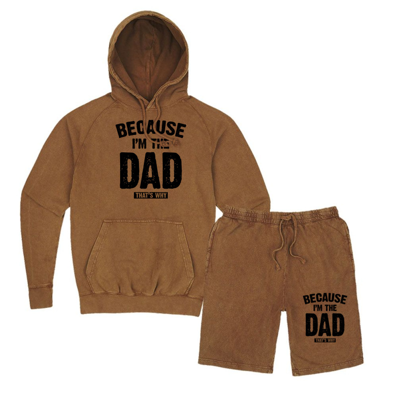 Because I'm The Dad That's Why Vintage Hoodie And Short Set | Artistshot