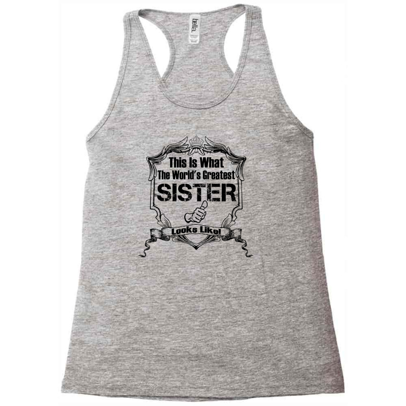 Worlds Greatest Sister Looks Like Racerback Tank by SabriAcar | Artistshot