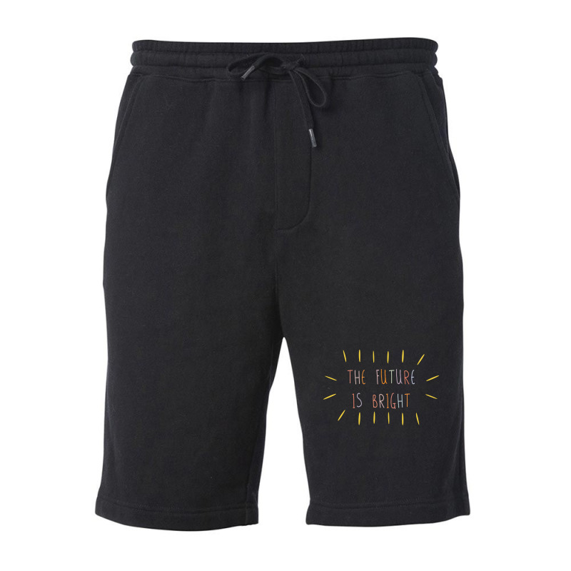 The Future Is Bright Fleece Short | Artistshot