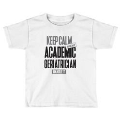 Academic Geriatrician Toddler T-shirt | Artistshot