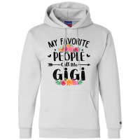 Womens My Favorite People Call Me Gigi Tee Mother S Day Gift Champion Hoodie | Artistshot