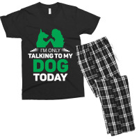 Im Only Talking To My Dog Today Men's T-shirt Pajama Set | Artistshot