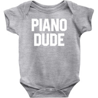 Piano Dude Baby Bodysuit | Artistshot