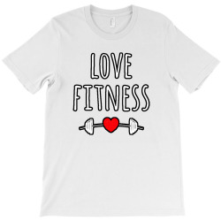LOVE FITNESS T-Shirt | Artistshot