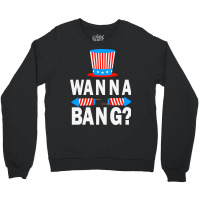 Wanna Bang 4th Of July Funny Fireworks Graphic Plus Size Crewneck Sweatshirt | Artistshot