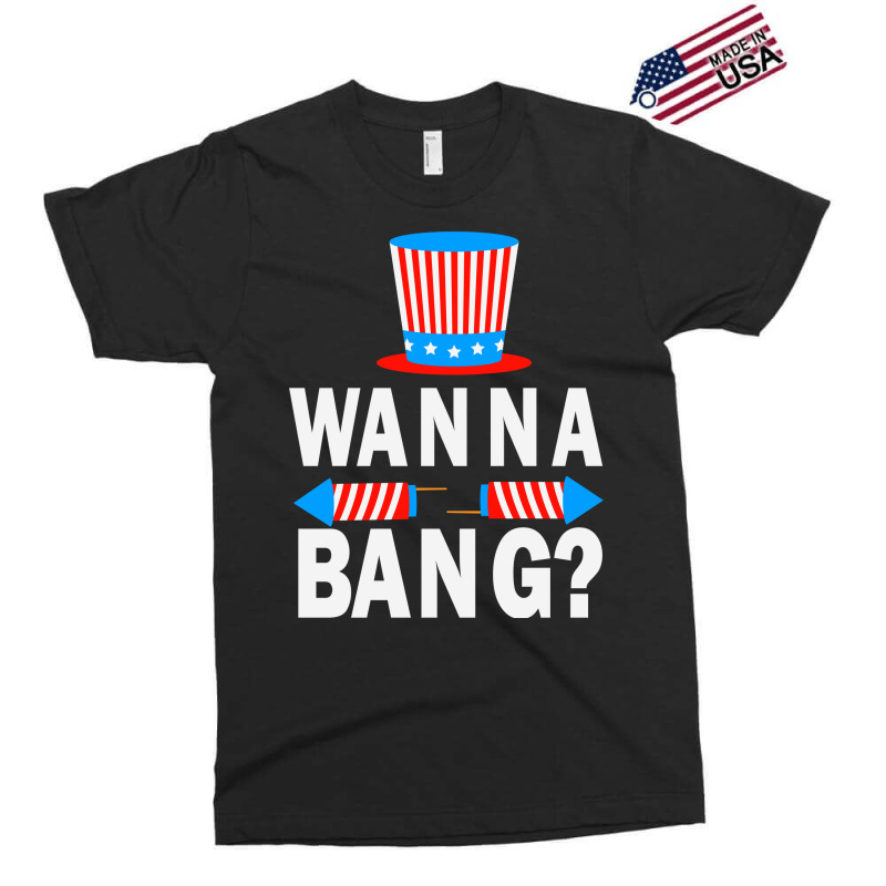 Wanna Bang 4th Of July Funny Fireworks Graphic Plus Size Exclusive T-shirt | Artistshot