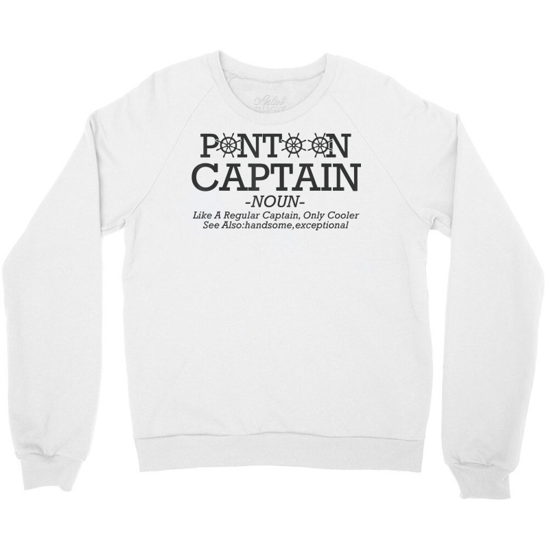 Pontoon Captain Definition Funny Pontoon Boat Boating T Shirt Crewneck Sweatshirt | Artistshot