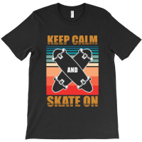 Cool Skateboarding Keep Calm 23418410 T-shirt | Artistshot