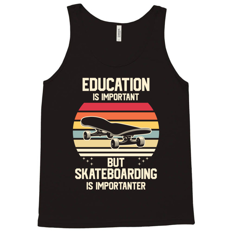 Funny Skateboarding Is Importanter 23418416 Tank Top | Artistshot