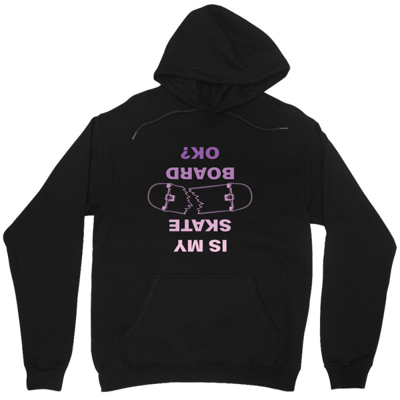 Is My Skateboard Ok 23418075 Unisex Hoodie | Artistshot