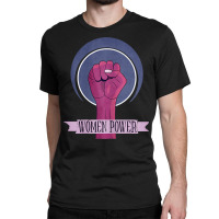 Woman Power Feminism Woman Vindicative Struggle Equality T Shirt Classic T-shirt | Artistshot