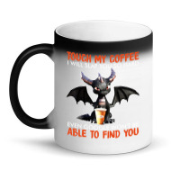 Touch My Coffee I Will Slap Magic Mug | Artistshot