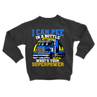 Trucker Truck Truck Driver Pee In A Bottle Toddler Sweatshirt | Artistshot