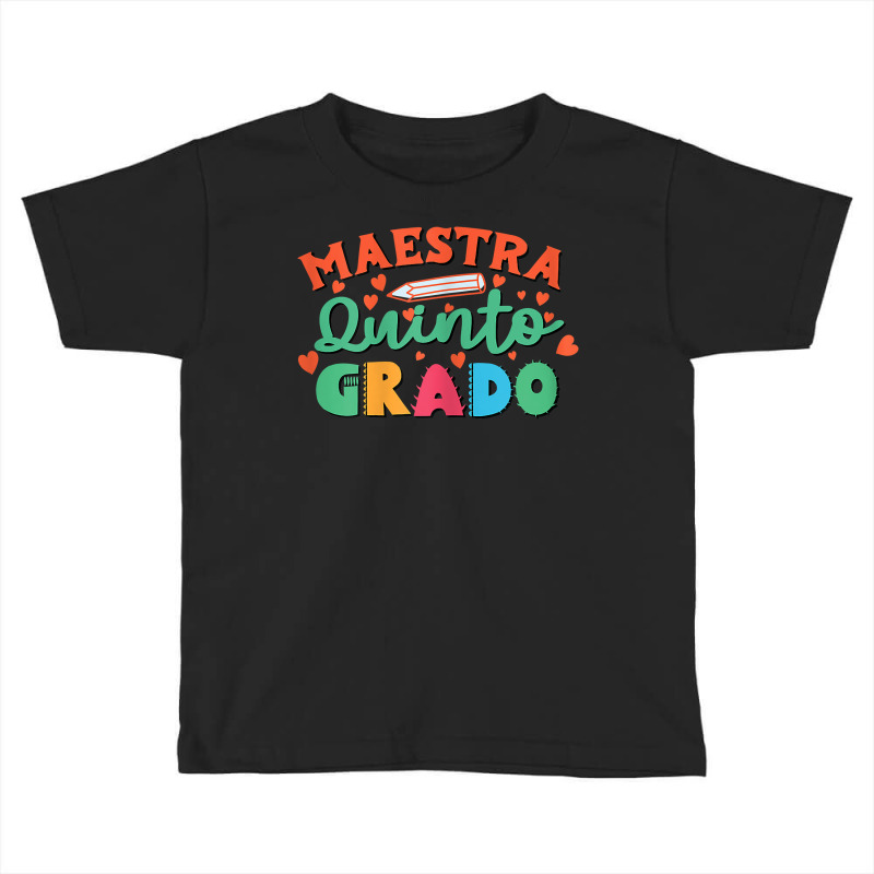 Womens Maestra 5 Quinto Grado Bilingual Teacher Maestra Bilingue T Shi Toddler T-shirt by ranmarbunathoo90 | Artistshot