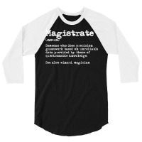 Magistrate Funny Job Definition T Shirt 3/4 Sleeve Shirt | Artistshot