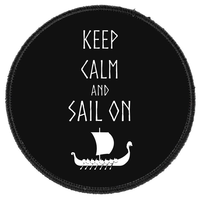 Keep Calm And Sail On Round Patch | Artistshot