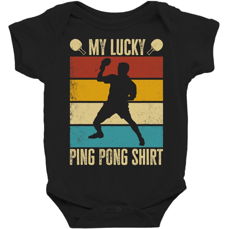 My Lucky Ping Pong Shirt. Funny Table Tennis Player T Shirt Baby Bodysuit by longduong89 | Artistshot