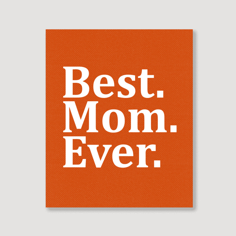 Best Mom Ever Portrait Canvas Print | Artistshot