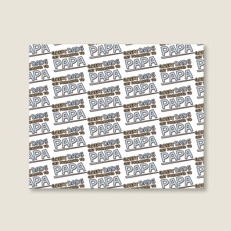Great Dads Get Promoted To Papa Landscape Canvas Print | Artistshot