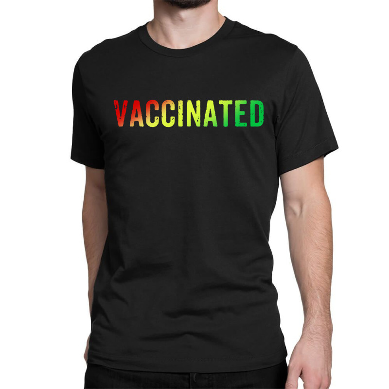 Vaccinated Pro Vaccine Classic T-shirt by Firework Tess | Artistshot