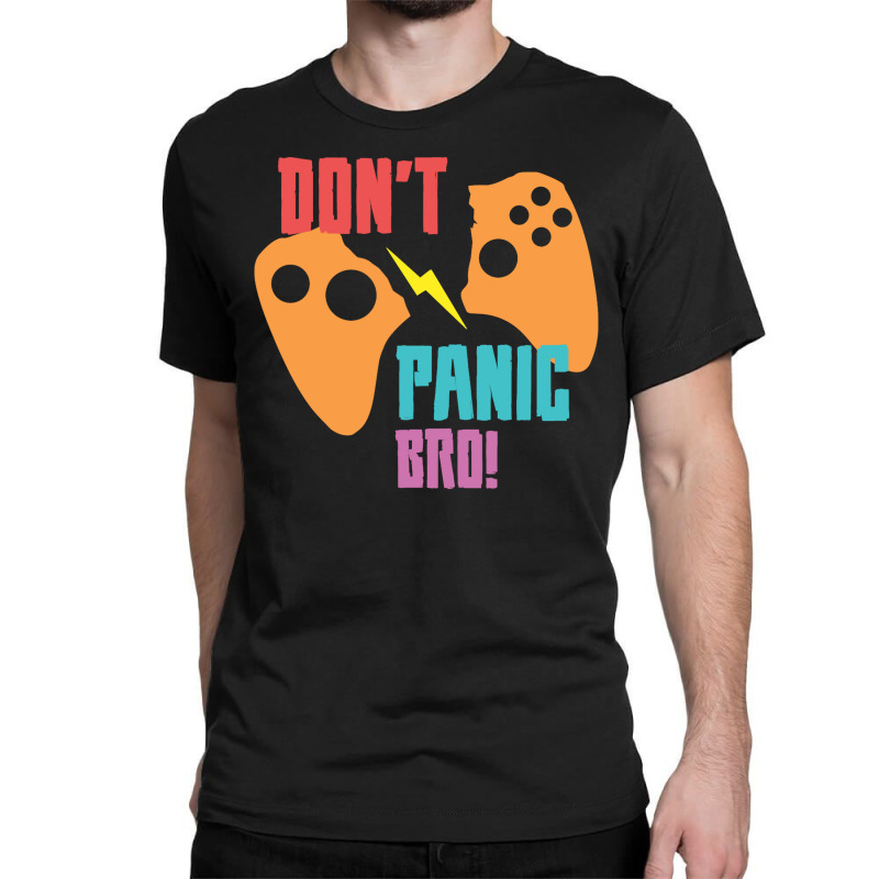 Don't Panic Bro Classic T-shirt by cagurdenny | Artistshot