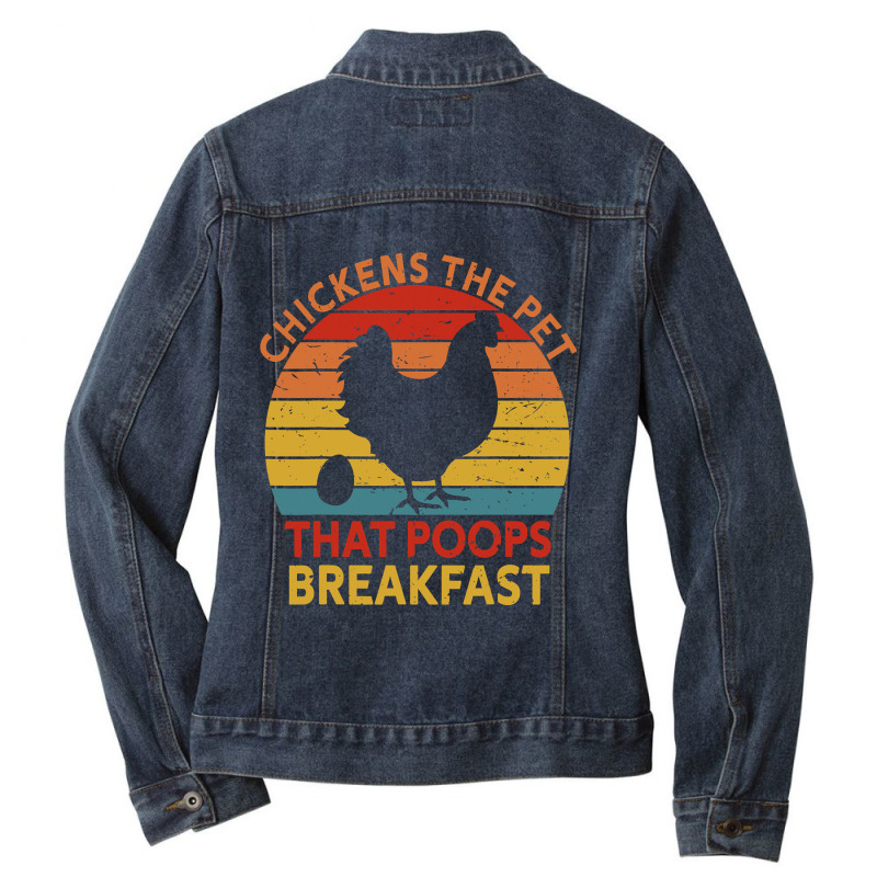 Chicken Chick The Pet That Poops Breakfast Chicken Lovers 239 Rooster Ladies Denim Jacket by circularflap | Artistshot