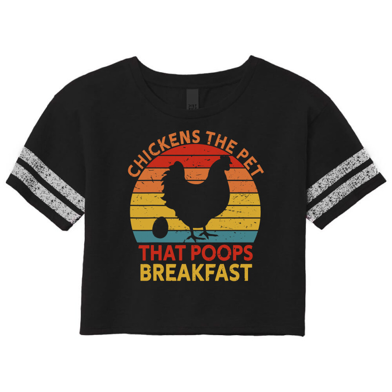 Chicken Chick The Pet That Poops Breakfast Chicken Lovers 239 Rooster Scorecard Crop Tee by circularflap | Artistshot