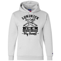 Longneck Ice Cold Beer Never Broke My Heart Champion Hoodie | Artistshot